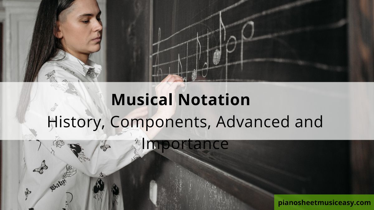 Musical Notation History Components Advanced and Importance