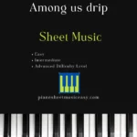 Among us drip piano sheet music