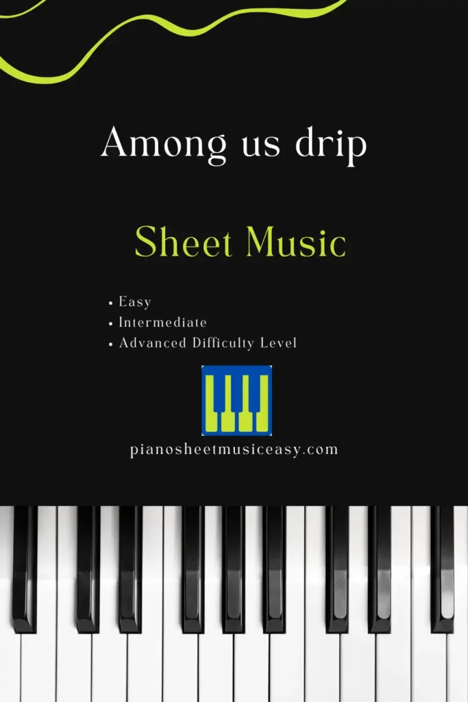 Among us drip piano sheet music